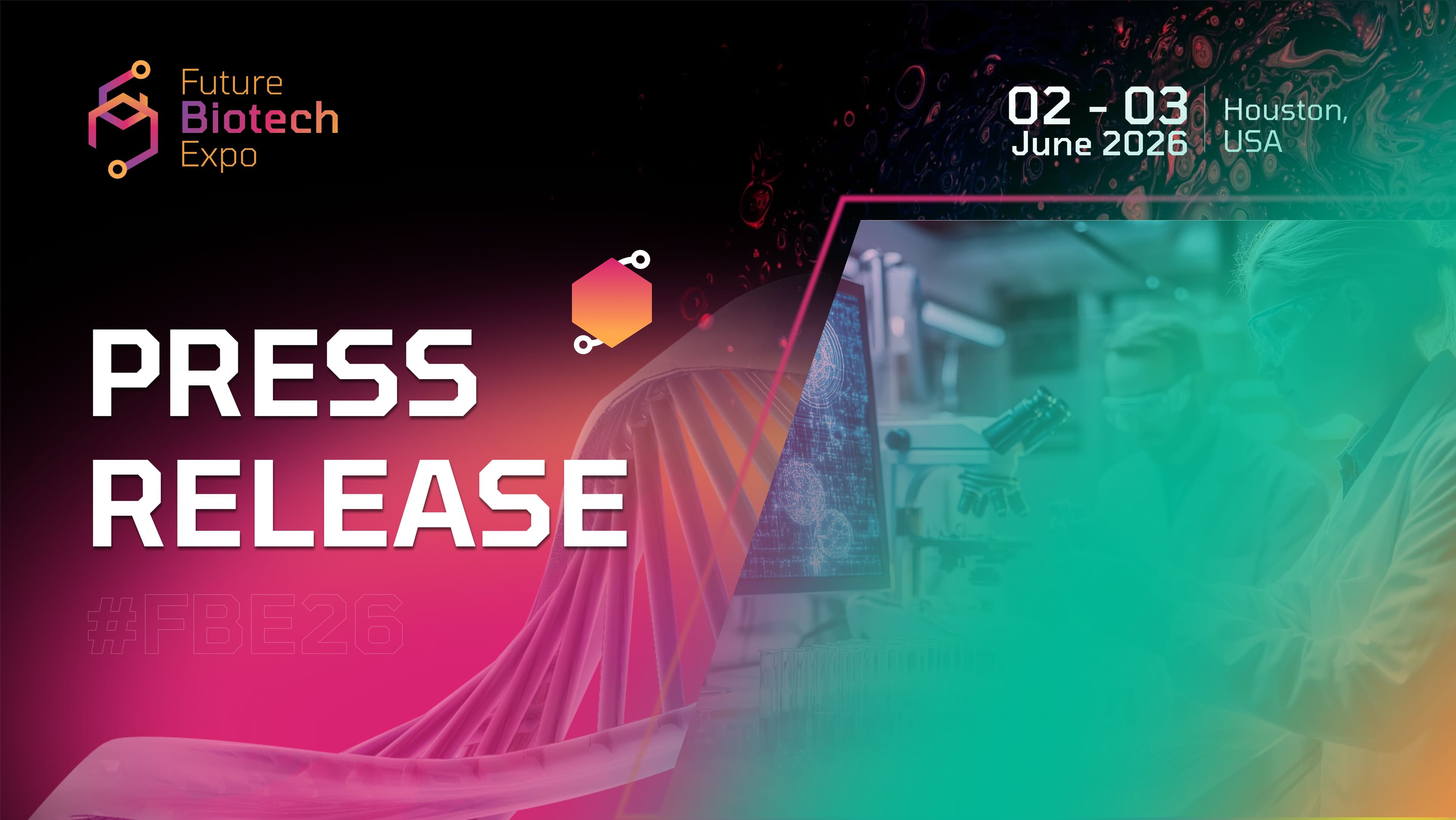 Future Biotech Expo 2026 to Bring Global Biotech Leaders, Investors and Innovators to Houston